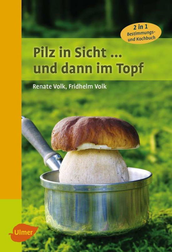 Cover for Volk · Pilz in Sicht ... und dann im Topf (Buch)