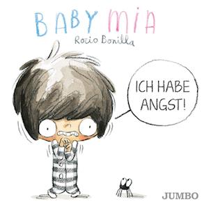 Cover for Rocio Bonilla · Babymia. Ich habe Angst! (Book) (2024)