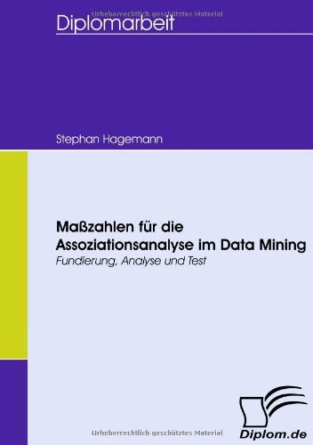 Ma Zahlen Fur Die Assoziationsanalyse Im Data Mining - Stephan Hagemann - Books - Diplomica Verlag GmbH - 9783836657181 - December 4, 2008