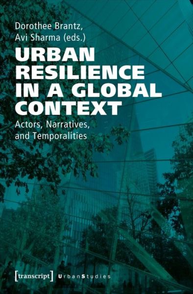 Cover for Dorothee Brantz · Urban Resilience in a Global Context – Actors, Narratives, and Temporalities - Urban Studies (Paperback Book) (2021)