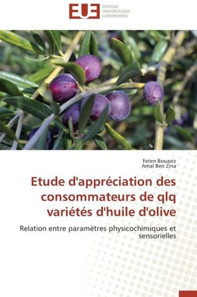 Cover for Bouaziz Feten · Etude D'appreciation Des Consommateurs De Qlq Varietes D'huile D'olive (Taschenbuch) (2018)