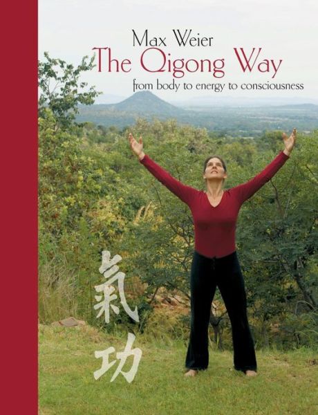 Cover for Max Weier · Qigong Way - from Body to Consciousness (Paperback Book) (2013)