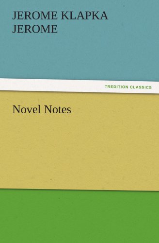 Cover for Jerome Klapka Jerome · Novel Notes (Tredition Classics) (Paperback Book) (2011)