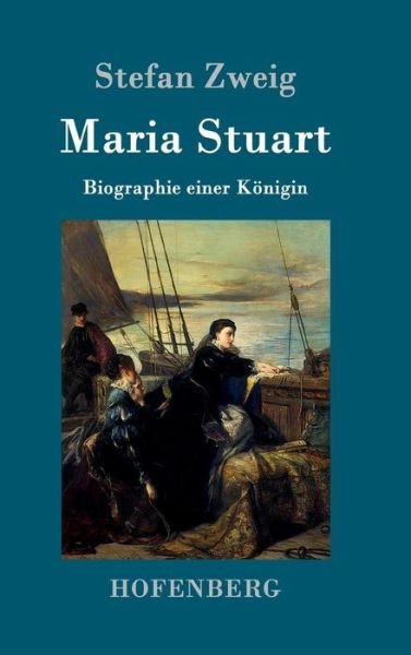 Maria Stuart - Stefan Zweig - Bøker - Hofenberg - 9783843079181 - 16. september 2015