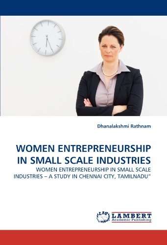 Cover for Dhanalakshmi Rathnam · Women Entrepreneurship in Small Scale Industries: Women Entrepreneurship in Small Scale Industries ? a Study in Chennai City, Tamilnadu? (Paperback Book) (2011)
