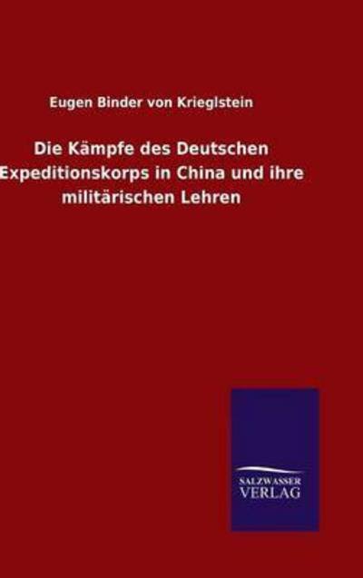 Cover for Eugen Binder Von Krieglstein · Die Kampfe des Deutschen Expeditionskorps in China und ihre militarischen Lehren (Hardcover bog) (2015)