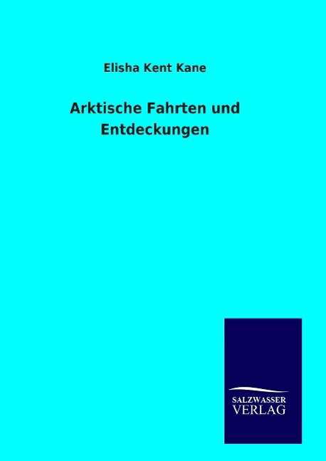 Cover for Kane · Arktische Fahrten und Entdeckungen (Buch)