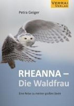 Cover for Petra Geiger · RHEANNA – Die Waldfrau (Bok) (2024)