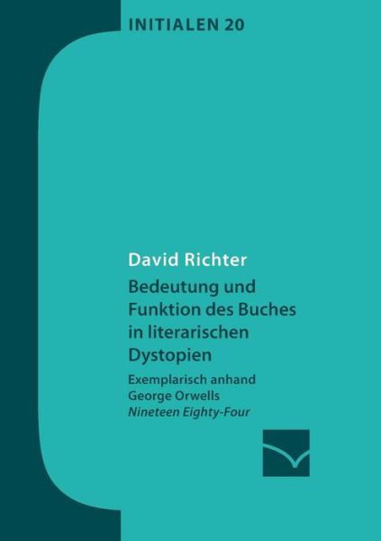 Cover for David Richter · Bedeutung Und Funktion Des Buches in Literarischen Dystopien (Paperback Book) (2015)