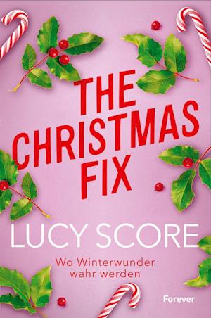 Cover for Lucy Score · The Christmas Fix (Book) (2024)