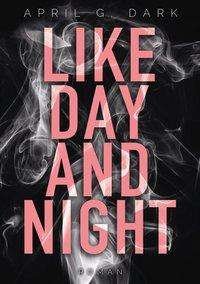 Like Day and Night - Dark - Bøger -  - 9783966983181 - 