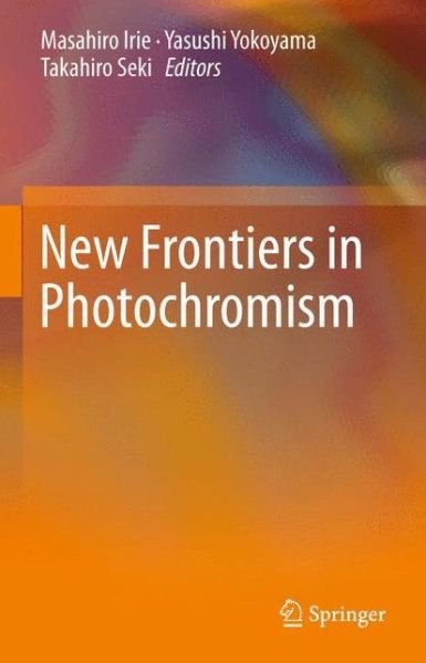 Masahiro Irie · New Frontiers in Photochromism (Paperback Book) [2013 edition] (2015)
