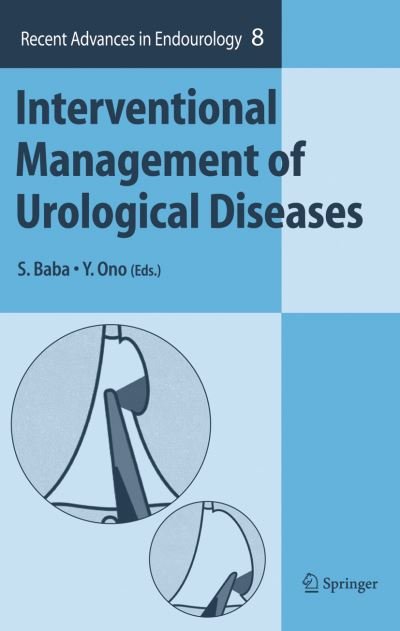 Cover for S Baba · Interventional Management of Urological Diseases - Recent Advances in Endourology (Paperback Book) [Softcover reprint of hardcover 1st ed. 2006 edition] (2010)