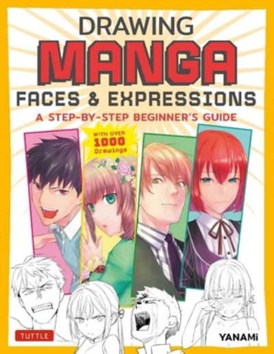 Cover for YANAMi · Drawing Manga Faces &amp; Expressions: A Step-by-step Beginner's Guide (With Over 1,200 Drawings) (Paperback Book) (2022)