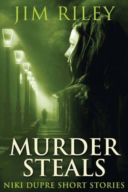 Cover for Jim Riley · Murder Steals - Niki Dupre Short Stories (Taschenbuch) [Large type / large print edition] (2021)