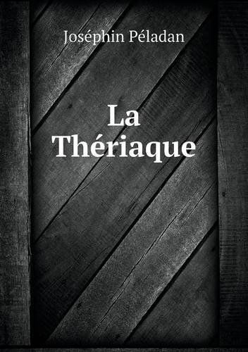 Cover for Joséphin Péladan · La Thériaque (Paperback Book) [French edition] (2014)