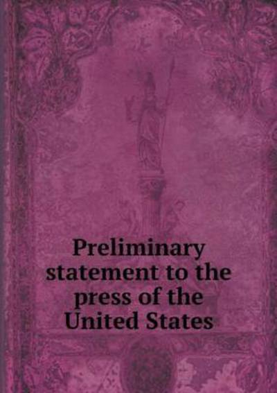 Cover for Woodrow Wilson · Preliminary Statement to the Press of the United States (Paperback Book) (2015)