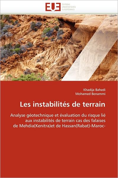 Cover for Mohamed Benammi · Les Instabilités De Terrain: Analyse Géotechnique et Évaluation Du Risque Lié Aux Instabilités De Terrain Cas Des Falaises De Mehdia (Kenitra)et De Hassan (Rabat)-maroc- (French Edition) (Paperback Book) [French edition] (2018)