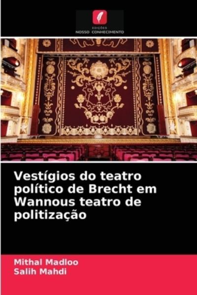 Cover for Mithal Madloo · Vestigios do teatro politico de Brecht em Wannous teatro de politizacao (Paperback Book) (2020)