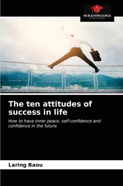 Cover for Laring Baou · The ten attitudes of success in life (Paperback Book) (2021)