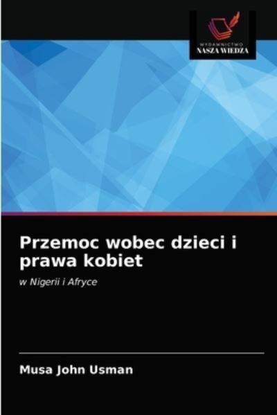 Cover for Musa John Usman · Przemoc wobec dzieci i prawa kobiet (Paperback Bog) (2021)