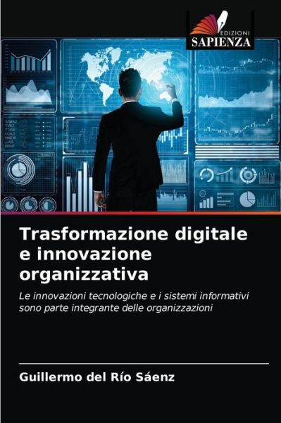 Cover for Guillermo del Rio Saenz · Trasformazione digitale e innovazione organizzativa (Paperback Book) (2021)