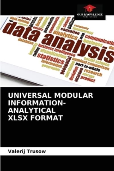 Cover for Valerij Trusow · Universal Modular Information-Analytical Xlsx Format (Paperback Book) (2021)