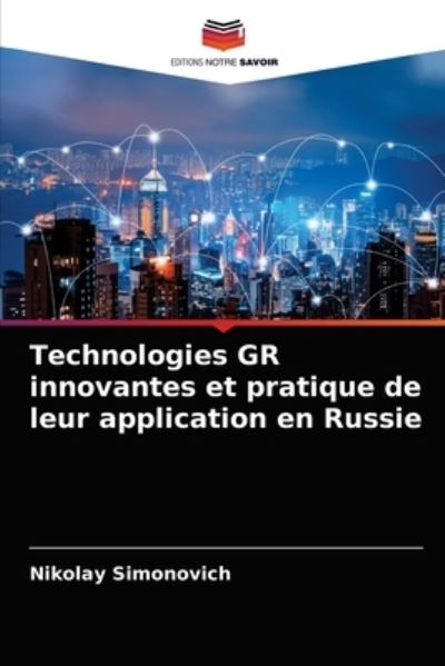 Cover for Nikolay Simonovich · Technologies GR innovantes et pratique de leur application en Russie (Paperback Book) (2021)