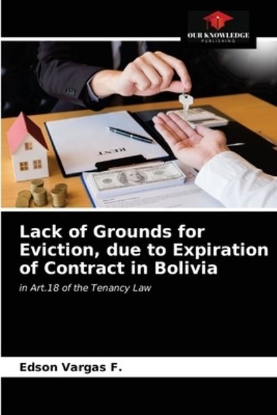 Cover for Edson Vargas F · Lack of Grounds for Eviction, due to Expiration of Contract in Bolivia (Paperback Book) (2021)