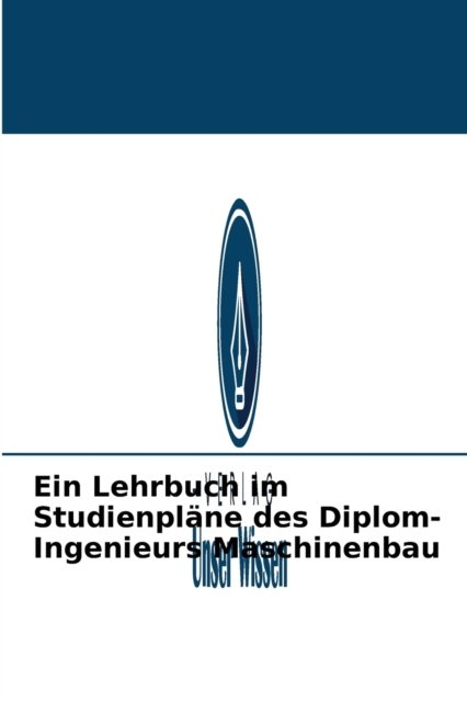 Cover for Osama Mohammed Elmardi Suleiman Khayal · Ein Lehrbuch im Studienplane des Diplom-Ingenieurs Maschinenbau (Paperback Book) (2021)