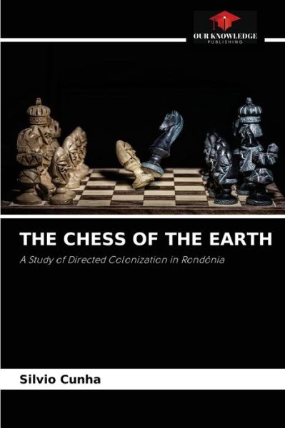 Cover for Silvio Cunha · The Chess of the Earth (Paperback Book) (2021)