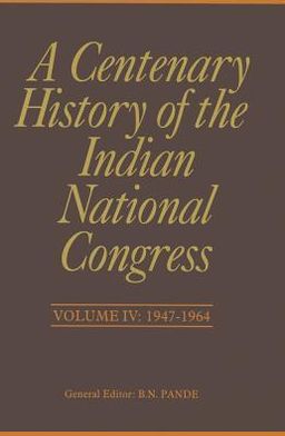 Cover for Pranab Mukherjee · A Centenary History of the Indian National Congress (Volume IV) (Hardcover Book) (2011)