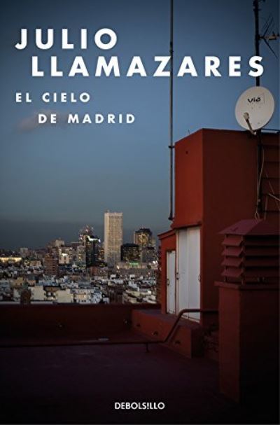 El cielo de Madrid - Julio Llamazares - Books - Debolsillo - 9788466334181 - May 18, 2016