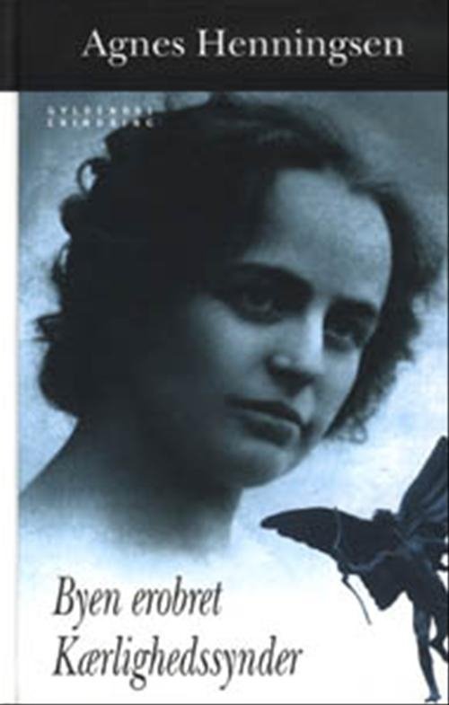 Cover for Agnes Henningsen · Byen erobret / Kærlighedssynder (Hardcover Book) [1st edition] (2000)