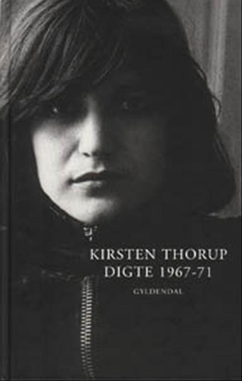 Cover for Kirsten Thorup · Digte 1967-71 (Bound Book) [1º edição] [Indbundet] (2000)