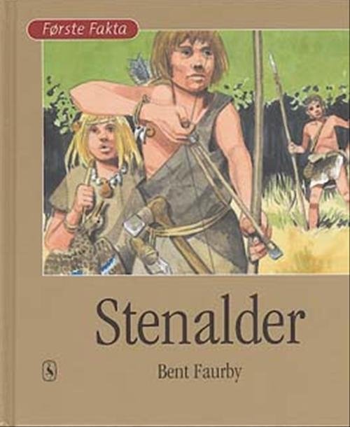 Cover for Bent Faurby · Første Fakta; Første fakta. Samfund og historie: Stenalder (Bound Book) [1. Painos] [Indbundet] (2005)