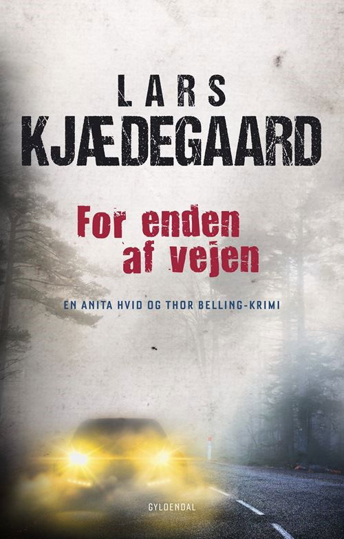 Cover for Lars Kjædegaard · Hvid &amp; Belling: For enden af vejen (Indbundet Bog) [1. udgave] (2022)