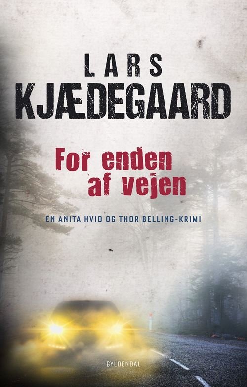 Cover for Lars Kjædegaard · Hvid &amp; Belling: For enden af vejen (Bound Book) [1er édition] (2022)