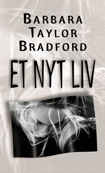 Cover for Barbara Taylor Bradford · Et nyt liv (Hardcover bog) [3. udgave] (2006)
