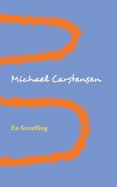 Cover for Michael Carstensen · En fortælling (Taschenbuch) [1. Ausgabe] (2014)