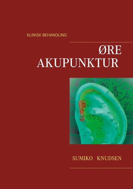 Cover for Sumiko Knudsen · Øreakupunktur  Klinisk Behandling (Paperback Book) [1st edition] (2020)