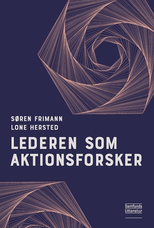 Cover for Søren Frimann og Lone Hersted · Lederen som aktionsforsker (Paperback Book) [1. Painos] (2020)