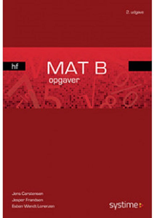 MAT B - HF - opgaver - Jesper Frandsen; Jens Carstensen; Jens Studsgaard - Books - Systime - 9788761693181 - November 16, 2018
