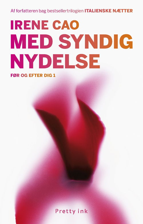 Cover for Irene Cao · Før og efter dig: Med syndig nydelse (Hæftet bog) [1. udgave] (2015)