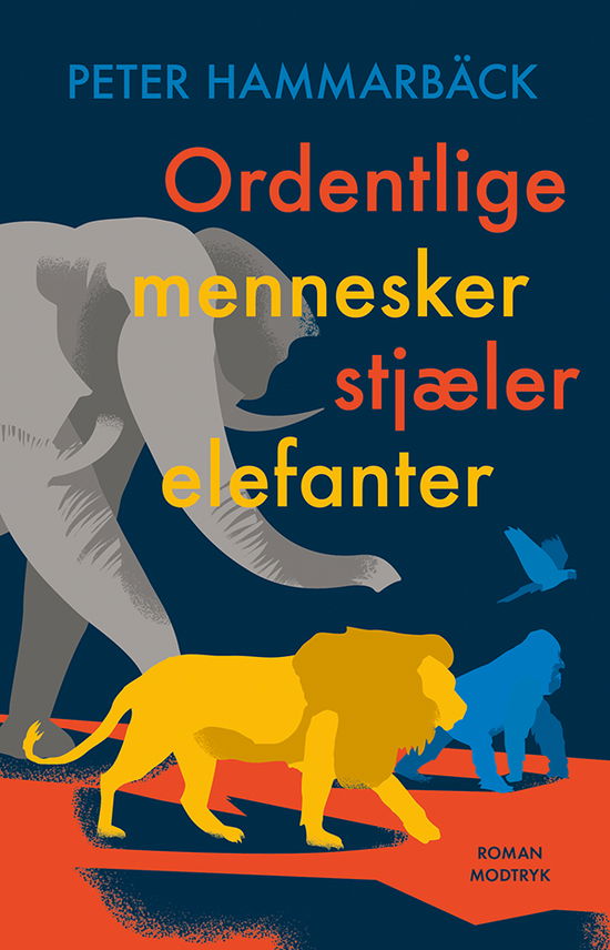 Cover for Peter Hammarbäck · Ordentlige mennesker stjæler elefanter (Sewn Spine Book) [1.º edición] (2024)