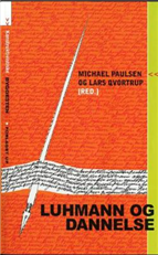 Cover for Lars Qvortrup &amp; Michael Paulsen · Konstruktivistiske byggesten¤Unge Pædagogers serie: Luhmann og Dannelse (Heftet bok) [1. utgave] (2007)