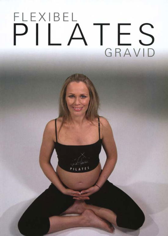 Pilates:gravid - Ditte Overgaard - Películas -  - 9788791658181 - 1 de mayo de 2009