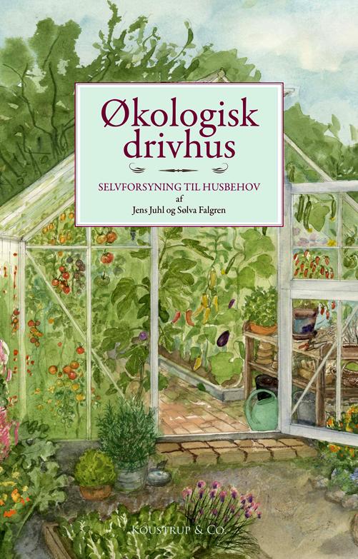 Cover for Jens Juhl og Sølva Falgren · Økologisk drivhus (Bound Book) [1º edição] (2016)