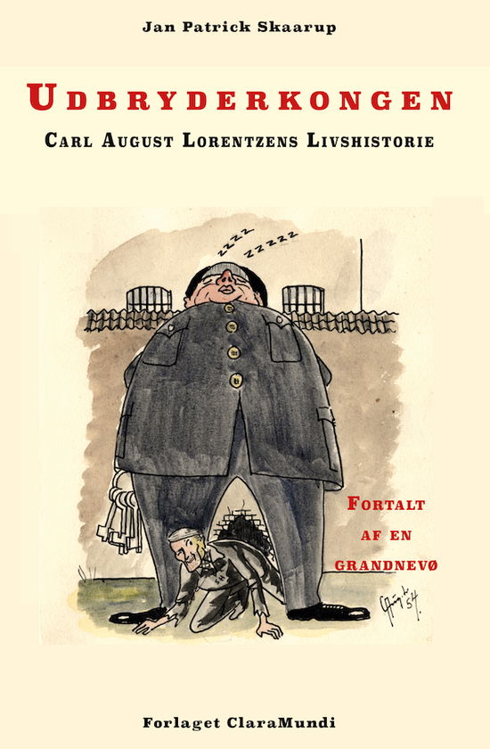 Udbryderkongen Carl August Lorentzens Livshistorie - Jan Patrick Skaarup - Libros - Forlaget ClaraMundi - 9788793162181 - 26 de noviembre de 2019