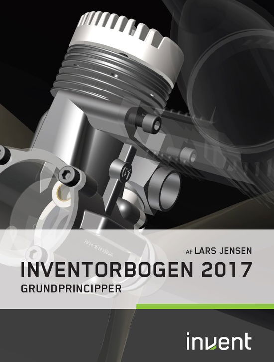 Inventorbogen 2017 - grundprincipper - Lars Jensen - Boeken - Invent - 9788793315181 - 2016